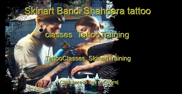 Skinart Bandi Shahdara tattoo classes | TattooTraining | TattooClasses | SkinartTraining-India