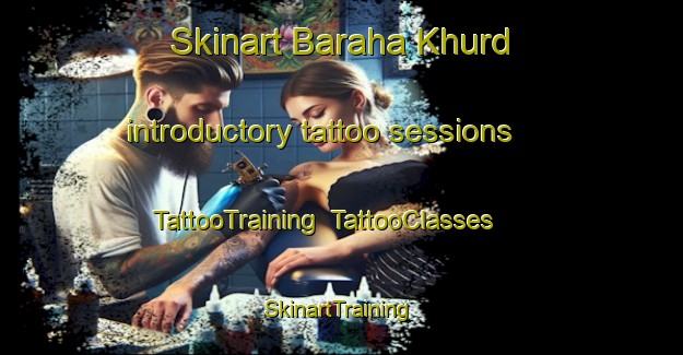 Skinart Baraha Khurd introductory tattoo sessions | TattooTraining | TattooClasses | SkinartTraining-India
