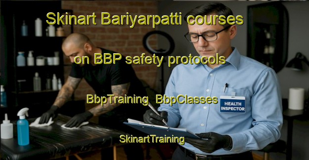 Skinart Bariyarpatti courses on BBP safety protocols | BbpTraining | BbpClasses | SkinartTraining-India