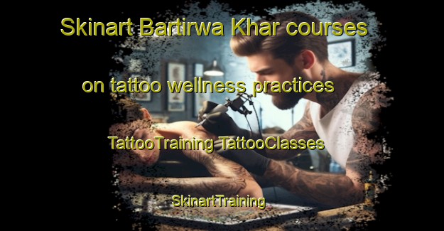 Skinart Bartirwa Khar courses on tattoo wellness practices | #TattooTraining #TattooClasses #SkinartTraining-India