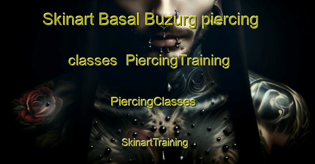 Skinart Basal Buzurg piercing classes | PiercingTraining | PiercingClasses | SkinartTraining-India