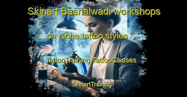 Skinart Basnalwadi workshops on niche tattoo styles | #TattooTraining #TattooClasses #SkinartTraining-India