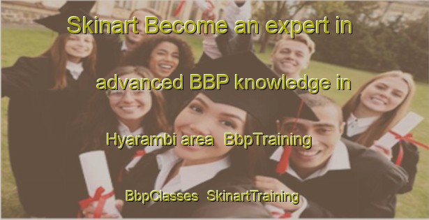 Skinart Become an expert in advanced BBP knowledge in Hyarambi area | BbpTraining | BbpClasses | SkinartTraining-India