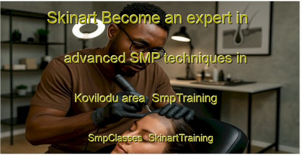 Skinart Become an expert in advanced SMP techniques in Kovilodu area | SmpTraining | SmpClasses | SkinartTraining-India