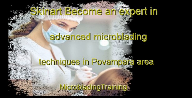 Skinart Become an expert in advanced microblading techniques in Povampara area | MicrobladingTraining | MicrobladingClasses | SkinartTraining-India