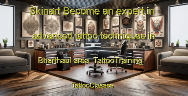Skinart Become an expert in advanced tattoo techniques in Bharthaul area | TattooTraining | TattooClasses | SkinartTraining-India