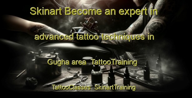 Skinart Become an expert in advanced tattoo techniques in Gugha area | TattooTraining | TattooClasses | SkinartTraining-India