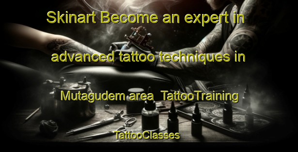 Skinart Become an expert in advanced tattoo techniques in Mutagudem area | TattooTraining | TattooClasses | SkinartTraining-India