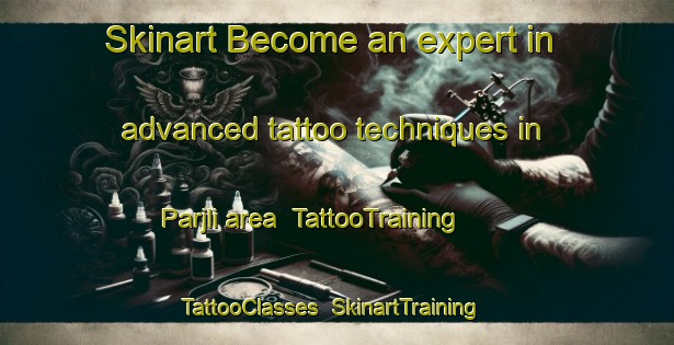 Skinart Become an expert in advanced tattoo techniques in Parjli area | TattooTraining | TattooClasses | SkinartTraining-India