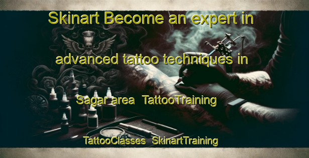 Skinart Become an expert in advanced tattoo techniques in Sagar area | TattooTraining | TattooClasses | SkinartTraining-India