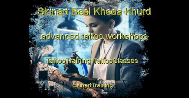 Skinart Beel Kheda Khurd advanced tattoo workshops | #TattooTraining #TattooClasses #SkinartTraining-India