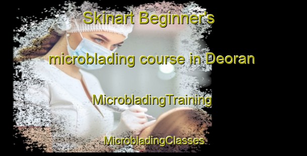 Skinart Beginner's microblading course in Deoran | #MicrobladingTraining #MicrobladingClasses #SkinartTraining-India