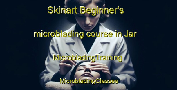 Skinart Beginner's microblading course in Jar | #MicrobladingTraining #MicrobladingClasses #SkinartTraining-India