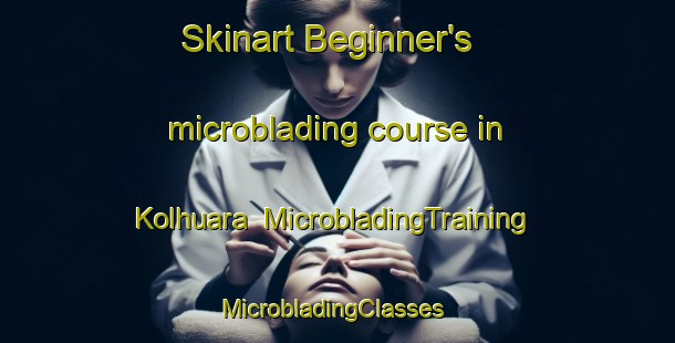 Skinart Beginner's microblading course in Kolhuara | MicrobladingTraining | MicrobladingClasses | SkinartTraining-India