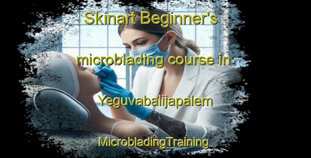 Skinart Beginner's microblading course in Yeguvabalijapalem | #MicrobladingTraining #MicrobladingClasses #SkinartTraining-India