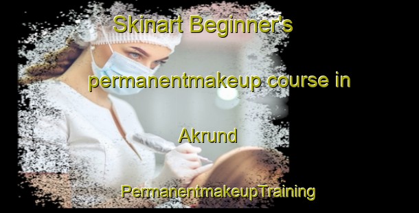 Skinart Beginner's permanentmakeup course in Akrund | #PermanentmakeupTraining #PermanentmakeupClasses #SkinartTraining-India