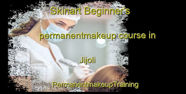 Skinart Beginner's permanentmakeup course in Jijoli | PermanentmakeupTraining | PermanentmakeupClasses | SkinartTraining-India