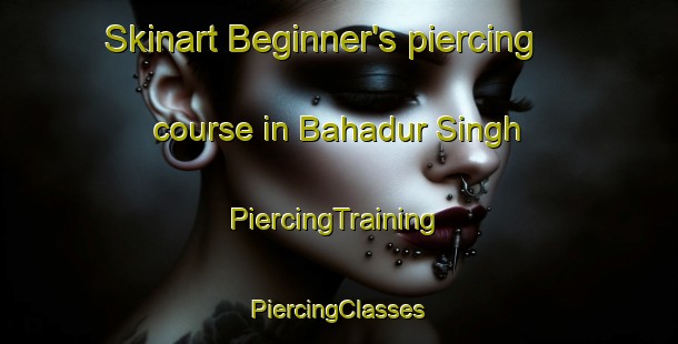 Skinart Beginner's piercing course in Bahadur Singh | #PiercingTraining #PiercingClasses #SkinartTraining-India