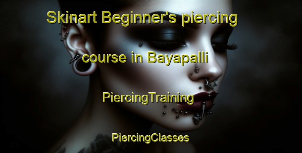 Skinart Beginner's piercing course in Bayapalli | #PiercingTraining #PiercingClasses #SkinartTraining-India