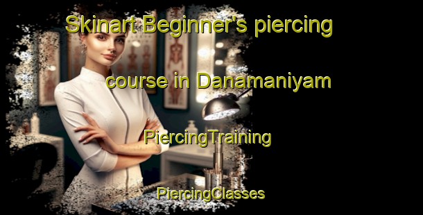 Skinart Beginner's piercing course in Danamaniyam | #PiercingTraining #PiercingClasses #SkinartTraining-India