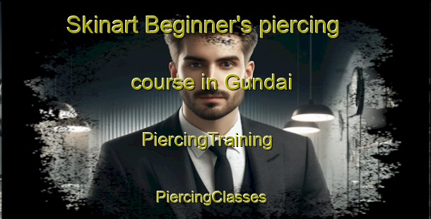Skinart Beginner's piercing course in Gundai | PiercingTraining | PiercingClasses | SkinartTraining-India