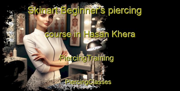 Skinart Beginner's piercing course in Hasan Khera | PiercingTraining | PiercingClasses | SkinartTraining-India
