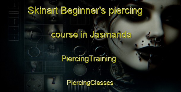 Skinart Beginner's piercing course in Jasmanda | #PiercingTraining #PiercingClasses #SkinartTraining-India