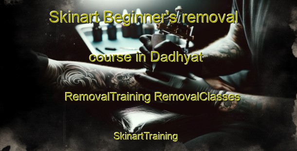 Skinart Beginner's removal course in Dadhyat | #RemovalTraining #RemovalClasses #SkinartTraining-India