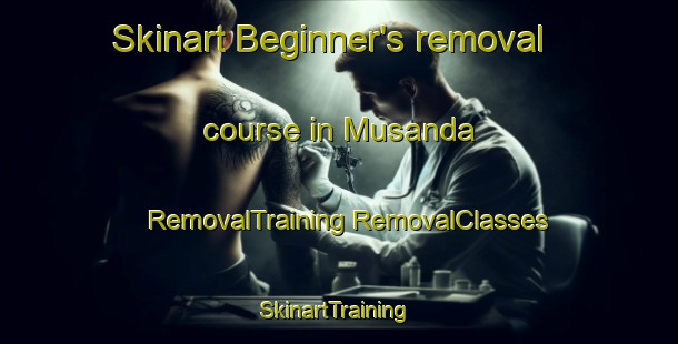 Skinart Beginner's removal course in Musanda | #RemovalTraining #RemovalClasses #SkinartTraining-India