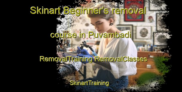 Skinart Beginner's removal course in Puvambadi | #RemovalTraining #RemovalClasses #SkinartTraining-India