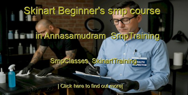 Skinart Beginner's smp course in Annasamudram | SmpTraining | SmpClasses | SkinartTraining-India