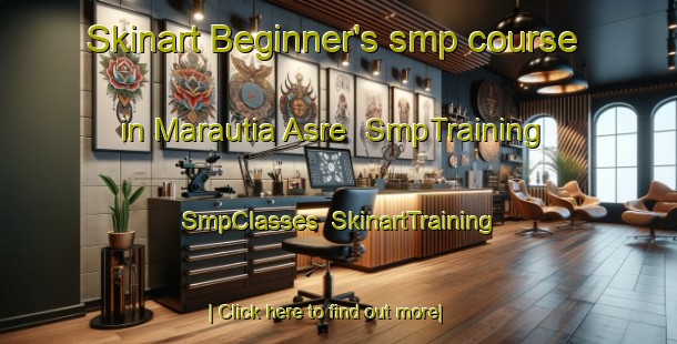 Skinart Beginner's smp course in Marautia Asre | SmpTraining | SmpClasses | SkinartTraining-India