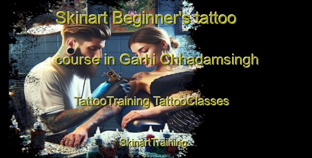 Skinart Beginner's tattoo course in Garhi Chhadamsingh | #TattooTraining #TattooClasses #SkinartTraining-India