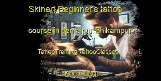 Skinart Beginner's tattoo course in Jamalpur Bhikampur | #TattooTraining #TattooClasses #SkinartTraining-India