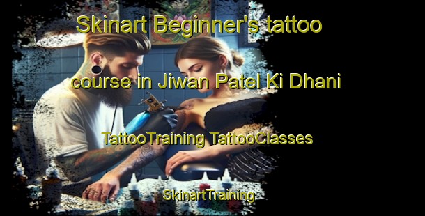 Skinart Beginner's tattoo course in Jiwan Patel Ki Dhani | #TattooTraining #TattooClasses #SkinartTraining-India