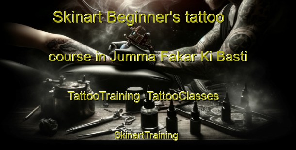 Skinart Beginner's tattoo course in Jumma Fakar Ki Basti | TattooTraining | TattooClasses | SkinartTraining-India