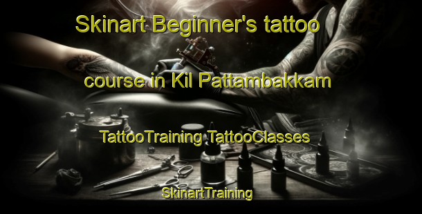 Skinart Beginner's tattoo course in Kil Pattambakkam | #TattooTraining #TattooClasses #SkinartTraining-India