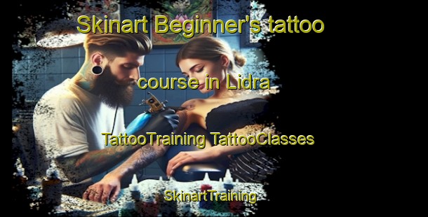 Skinart Beginner's tattoo course in Lidra | #TattooTraining #TattooClasses #SkinartTraining-India