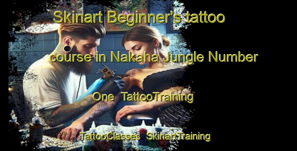 Skinart Beginner's tattoo course in Nakaha Jungle Number One | TattooTraining | TattooClasses | SkinartTraining-India