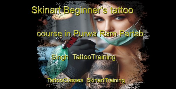 Skinart Beginner's tattoo course in Purwa Ram Partab Singh | TattooTraining | TattooClasses | SkinartTraining-India