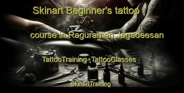 Skinart Beginner's tattoo course in Raguraman Jagadeesan | TattooTraining | TattooClasses | SkinartTraining-India