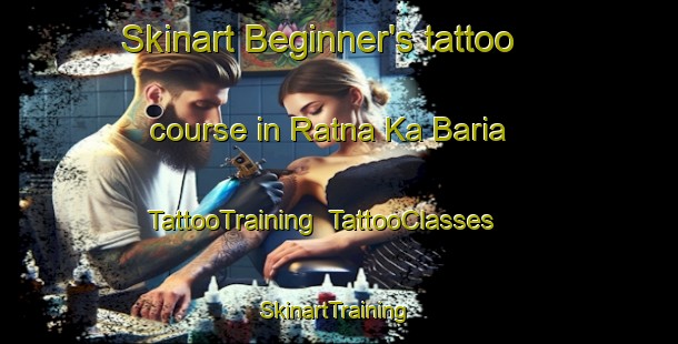 Skinart Beginner's tattoo course in Ratna Ka Baria | TattooTraining | TattooClasses | SkinartTraining-India