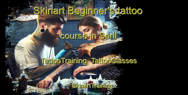 Skinart Beginner's tattoo course in Serli | TattooTraining | TattooClasses | SkinartTraining-India