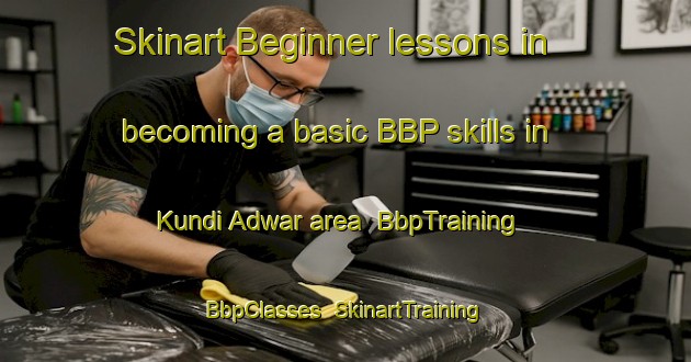 Skinart Beginner lessons in becoming a basic BBP skills in Kundi Adwar area | BbpTraining | BbpClasses | SkinartTraining-India