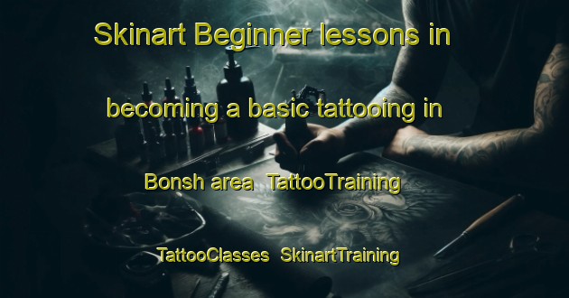 Skinart Beginner lessons in becoming a basic tattooing in Bonsh area | TattooTraining | TattooClasses | SkinartTraining-India