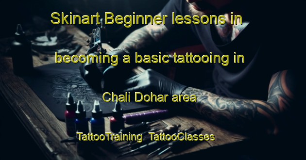 Skinart Beginner lessons in becoming a basic tattooing in Chali Dohar area | TattooTraining | TattooClasses | SkinartTraining-India