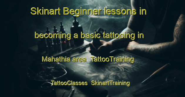 Skinart Beginner lessons in becoming a basic tattooing in Mahathia area | TattooTraining | TattooClasses | SkinartTraining-India
