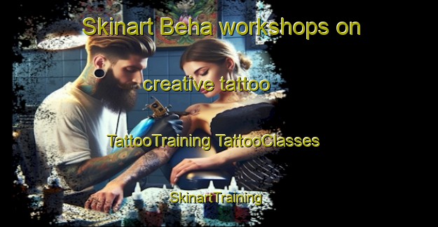 Skinart Beha workshops on creative tattoo | #TattooTraining #TattooClasses #SkinartTraining-India