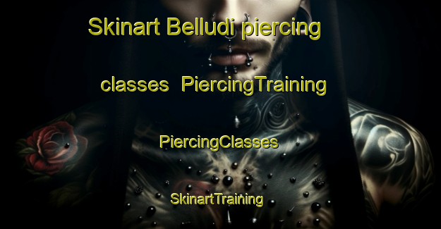 Skinart Belludi piercing classes | #PiercingTraining #PiercingClasses #SkinartTraining-India