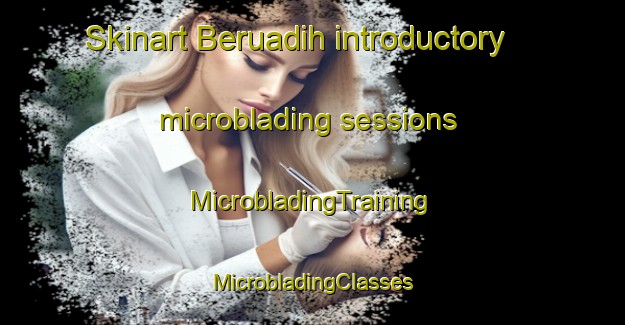 Skinart Beruadih introductory microblading sessions | #MicrobladingTraining #MicrobladingClasses #SkinartTraining-India